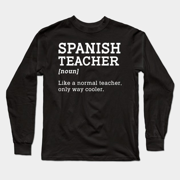 Spanish Teacher Back To School Gift Long Sleeve T-Shirt by kateeleone97023